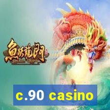 c.90 casino
